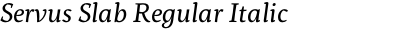 Servus Slab Regular Italic